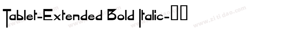 Tablet-Extended Bold Italic字体转换